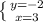 \left \{ {{y=-2} \atop {x=3}} \right.