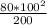 \frac{80* 100^{2} }{200}