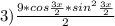 3) \frac{9*cos \frac{3x}{2} * sin^{2} \frac{3x}{2} }{2}