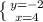 \left \{ {{y=-2 \atop {x=4}} \right.