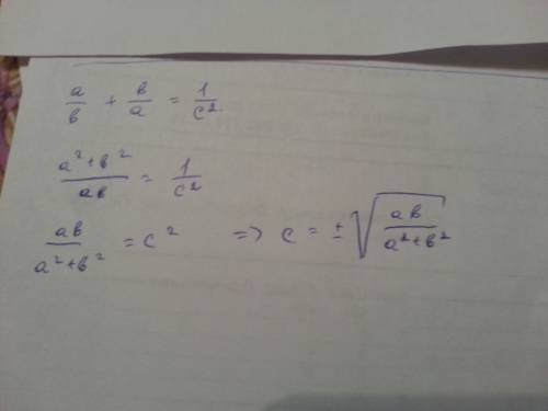 Из формулы a/b+b/a=1/c2 выразите c через a и