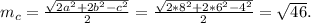 m_c=\frac{\sqrt{2a^2+2b^2-c^2}}{2} =\frac{\sqrt{2*8^2+2*6^2-4^2}}{2}=\sqrt{46}.