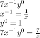 7x^{-1}y^0\\x^{-1}=\frac1x\\y^0=1\\7x^{-1}y^0=\frac7x