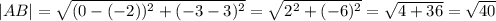 |AB|= \sqrt{(0-(-2)) ^{2} +(-3-3) ^{2} } = \sqrt{ 2^{2}+(-6) ^{2} } = \sqrt{4+36} = \sqrt{40}