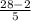 \frac{28-2}{5}