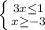 \left \{ {{3x \leq1 } \atop {x \geq -3}} \right.