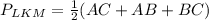 P_{LKM}= \frac{1}{2}(AC+AB+ BC)