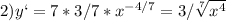 2)y`=7*3/7* x^{-4/7} =3/ \sqrt[7]{x^4}