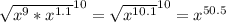 \sqrt{x^{9}*x^{1.1}} ^{10} = \sqrt{x^{10.1}} ^{10}=x^{50.5}