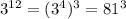 3^{12} = (3^{4})^{3} = 81 ^{3}