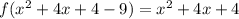 f(x^2+4x+4-9)=x^2+4x+4