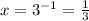 x = 3^{-1} = \frac{1}{3}