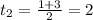 t_2 = \frac{1+3}{2} = 2