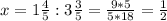 x = 1 \frac{4}{5} : 3 \frac{3}{5} = \frac{9*5}{5*18} = \frac{1}{2}