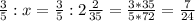 \frac{3}{5} : x = \frac{3}{5} : 2 \frac{2}{35} = \frac{3*35}{5*72} = \frac{7}{24}