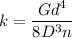 k = \dfrac{Gd^{4}}{8D^{3}n}