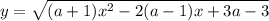 y=\sqrt{(a+1)x^2-2(a-1)x+3a-3