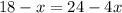 {18-x} =24-4x