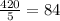 \frac{420}{5} = 84