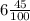 6 \frac{45}{100}