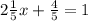 2 \frac{1}{5}x+ \frac{4}{5}=1&#10;