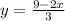 y= \frac{9-2x}{3}