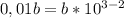 0,01b=b*10^{3-2}