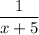 \dfrac{1}{x+5}