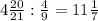 4\frac{20}{21} : \frac{4}{9} = 11 \frac{1}{7}