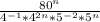 \frac{80^n}{4^{-1}*4^{2n}*5^{-2}*5^n}