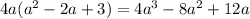 4a(a^2-2a+3)=4a^3-8a^2+12a