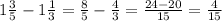 1\frac35-1\frac13=\frac85-\frac43=\frac{24-20}{15}=\frac4{15}