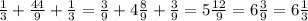 \frac{1}{3}+ \frac{44}{9}+ \frac{1}{3}= \frac{3}{9}+4 \frac{8}{9}+ \frac{3}{9}=5 \frac{12}{9}=6 \frac{3}{9}=6 \frac{1}{3}