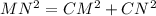 MN^2=CM^2+CN^2