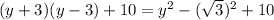 (y+3)(y-3)+10 = y^{2} - (\sqrt{3})^2 +10