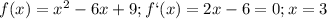 f(x)=x^2-6x+9;f`(x)=2x-6=0;x=3