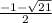 \frac{-1- \sqrt{21} }{2}