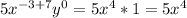 5x^{-3+7}y^0=5x^4*1=5x^4