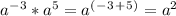 a^-^3*a^5=a^(^-^3^+^5^)=a^2