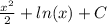 \frac{x^{2}}{2}+ln(x)+C