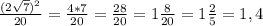 \frac{(2\sqrt{7})^2}{20}=\frac{4*7}{20}=\frac{28}{20}=1\frac{8}{20}=1\frac{2}{5}=1,4