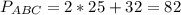 P_{ABC} =2*25+32=82