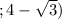 ;4- \sqrt{3} )