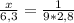 \frac{x}{6,3}= \frac{1}{9*2,8}