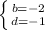 \left \{ {{b=-2} \atop {d=-1}} \right.