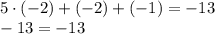 5\cdot(-2)+(-2)+(-1)=-13\\&#10;-13=-13