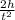 \frac{2h}{ t^{2} }