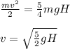 \frac{mv^2}{2} = \frac{5}{4}mgH\\\\&#10;v = \sqrt{\frac{5}{2}gH}