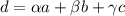 d=\alpha a+\beta b+\gamma c