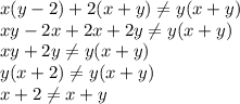 x(y-2)+2(x+y) \neq y(x+y)\\xy-2x+2x+2y \neq y(x+y)\\xy+2y \neq y(x+y)\\y(x+2) \neq y(x+y)\\x+2 \neq x+y